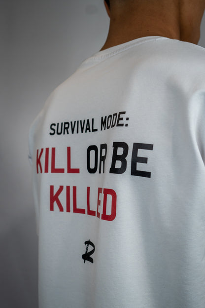 Survival Mode: Kill Or Be Killed Premium Oversized T-Shirt (White)